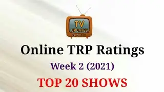 Online TRP Week 2 (2021) : TOP 20 Shows