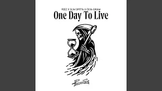 One Day To Live (feat. Feez, Slim Spitta & Olya Gram)