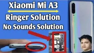 MI A3,Xiaomi mi A3 Ringer Problem 100%Solve | mi a3 Speaker Problem/ NoSound IC Se Theek कैसे करें |