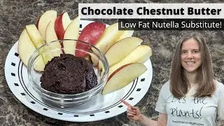 Chocolate Chestnut Butter - Low Fat Alternative to Nutella!