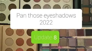 Pan those eyeshadows 2022 | Update 8|