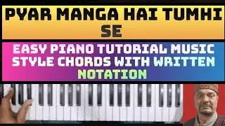 Pyar Manga Hai Tumhi Se || Easy Piano Tutorial Music Style Chords with Written Notation ||