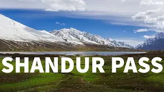 Shandur Pass Travel Guide Vlog