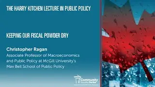 Harry Kitchen Lecture in Public Policy with Dr. Chris Ragan