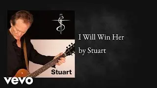 Stuart - I Will Win Her (AUDIO)