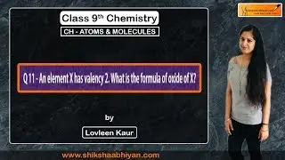 Q11 An element X has valency 2. What is the formula of oxide of X?