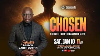 Chosen – Church Officers' Consecration // Pastor Garth Dottin // Tabernacle SDA Church