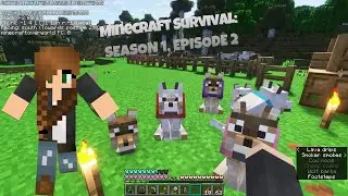 Minecraft Survival Series 1, Episode 2: This Wolf Stayed (Untamed) the Whole Time!