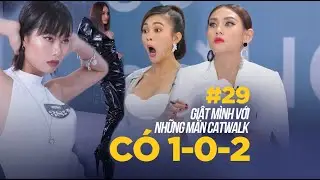 VNTM 9 | CASTING SERIES #29: C&Aacute;I HỒN RỚT RA LẮP V&Ocirc; LẠI VỚI NHỮNG M&Agrave;N CATWALK C&Oacute; 1-0-2
