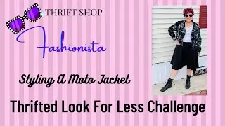 Styling a Moto Jacket on a Budget! Thrifted Look for Less Challenge February 2024