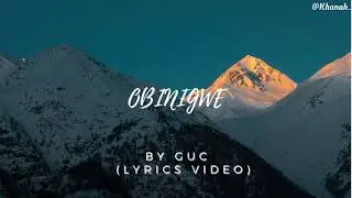 Minister GUC - Obinigwe (Official lyrics video)
