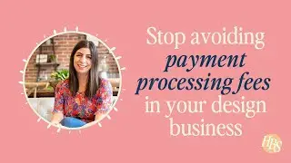 Saving money with payment processing fees in your interior design business