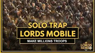 Lords Mobile Make Millions Of Troops In Solo Trap Account#viral#gaming#entertainment#viralvideo
