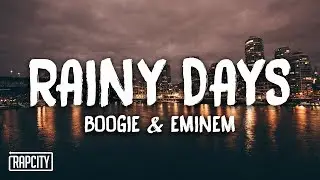 Boogie & Eminem - Rainy Days (Lyrics)