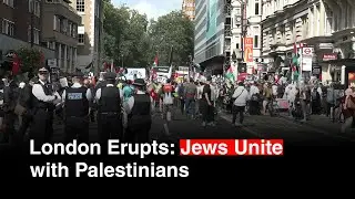BREAKING NEWS: London Protest Erupts Over Gaza Crisis, British Jews Join Palestinians