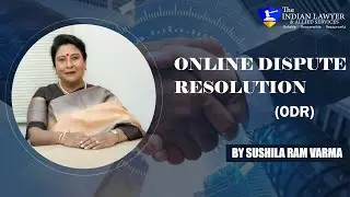 ONLINE DISPUTE RESOLUTION: (Episode 44: The Indian Lawyer Legal Tips)