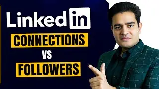 LinkedIn Connections Vs Followers | #linkedinmarketing