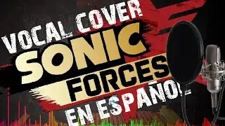 SONIC FORCES THEME VOCAL COVER (En Español) | PSIMike & Dariadubs