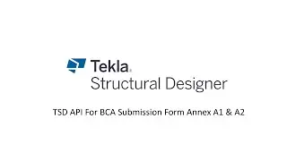 Tekla Structural Designer: API For Singapore BCA Submission Form Annex A1 & A2