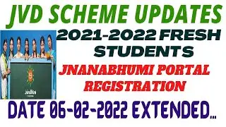 Jvd Scheme Updates/2021-2022 Fresh Students/Jnanabhumi Portal Registration/Date 06-02-2022 Extended.