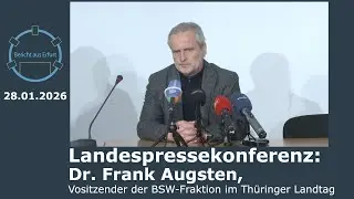 Landespressekonferenz: Dr. Frank Augsten, Vorsitzender der BSW-Fraktion im Th&uuml;ringer Landtag