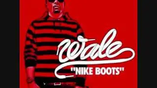 Nike Boot Remix Ft. Lil' Wayne- Wale