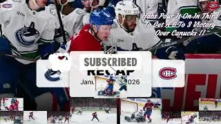 367 Episode Habs Pour It On In Third To Defeat Canucks 6 To 3 Final !!!