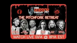 Indie Horror Junkie Podcast Ep.113 w/ Pitchfork Retreat