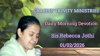Grace in Trinity ministries || 01-02-2026 || Daily Morning Devotion by Sis.Rebecca Jothi