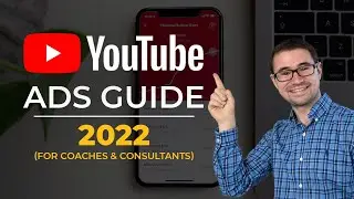 How to Grow Your Coaching or Consulting Business with YouTube Ads