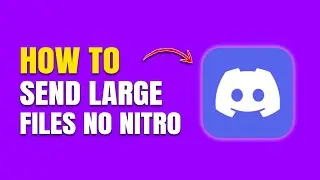 How to Send Large Files on Discord Without Nitro