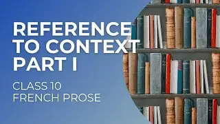 Goa Board French │ Class 10 │ Reference to Context Part I Lesson 1 & 2