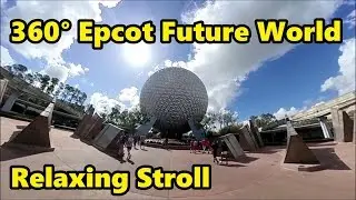 360&deg; 4K Epcot Future World Relaxing Stroll | Walt Disney World