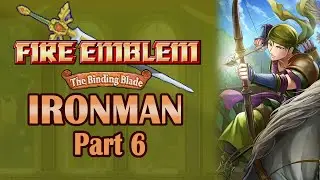 Fire Emblem 6 Ironman Part 6: 