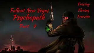 Freeing Fleeing Freeside ~ Part 9 ~ Psychopath Fallout New Vegas