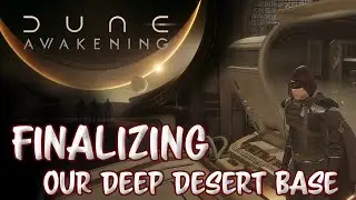 Dune Awakening : I Think We Finally Have Our Deep Desert Base