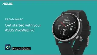 Get started with ASUS VivoWatch 6
