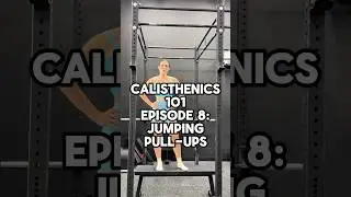 💪Calisthenics 101 // Episode 8: Jumping Pull-ups 💪