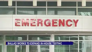 Ballad Health works to expand in-house testing