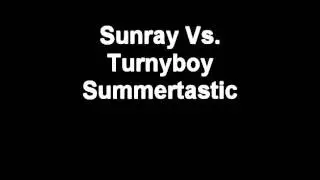 Sunray vs. Turnyboy - Summertastic ( DJ Giga Dance vs Phillerz Remix)