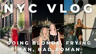 LOST SUMMER NYC VLOG | GOING BLONDE, BAD ROMAN, FRYING PAN