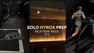 A FULL PEAK WEEK OF HYROX PRO SOLO TRAINING | HYROX PREP EP.6
