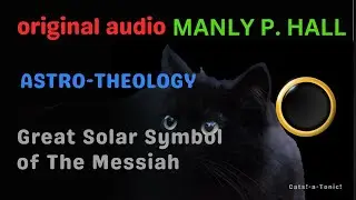 Manly P. Hall - Great Solar Symbol of the Messiah Original Audio