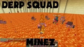 Minecraft: MineZ - THE DERP SQUAD