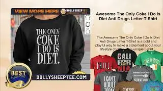Awesome The Only Coke I Do Is Diet Anti Drugs Letter T-Shirt