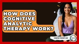 How Does Cognitive Analytic Therapy Work? - Cognitive Therapy Hub