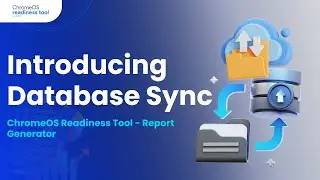 Database Sync for the ChromeOS Readiness Tool Report Generator