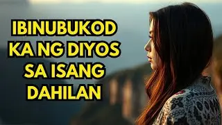 Ibinubukod ka ng Diyos sa isang DAHILAN