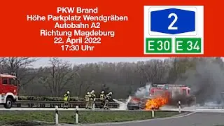 PKW Brand - H&ouml;he Parkplatz Wendgr&auml;ben - Autobahn A2 Richtung Magdeburg am 22. April 2022 17:30 Uhr
