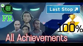 Last Stop FR 100% Guide All Achievements